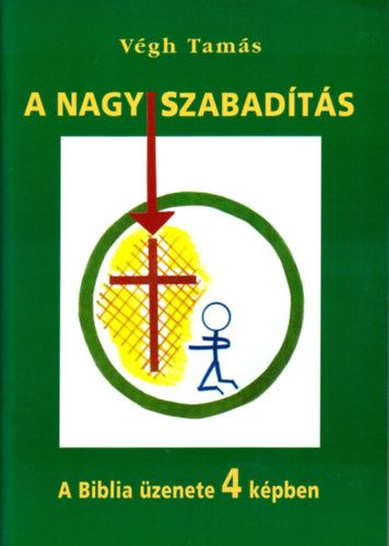 Vgh Tams - A nagy szabadts - A Biblia zenete 4 kpben