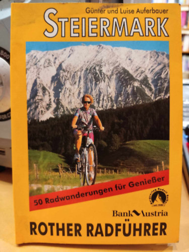 Steiermark - 50 Radwanderungen fr Geniesser Vom Salzkammergut in das Wein- und Thermenland (Bank Austria)(Rother Radfhrer)