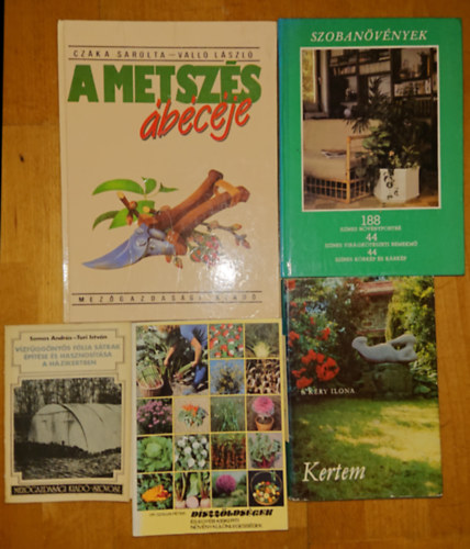 5 knyv a nvnyekrl, a kertpolsrl, nvnytermesztsrl: Kertem, A metszs ABC-je, Szobanvnyek, Dszzldsgek s egyb kiskerti nvnyklnlegessgek, Vzfggnyys flia strak ptse s hasznostsa a hz