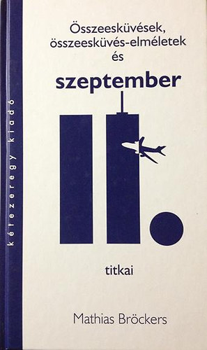 Mathias Brckers - sszeeskvsek, sszeeskvs-elmletek s szeptember 11. titka