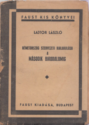 Nmetorszg szervezeti alakulsa a Msodik birodalomig (Faust kis knyvei)