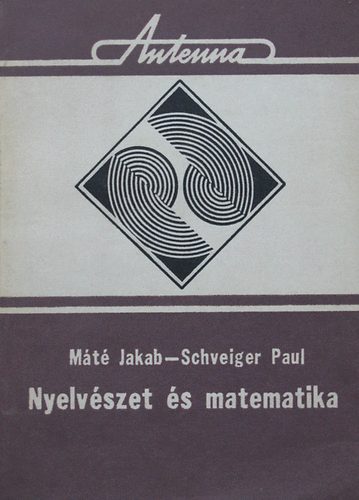Mt Jakab; Paul Schveiger - Nyelvszet s matematika