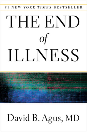 Dr. David B. Agus - The End of Illness