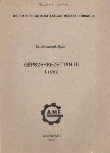 Gpszerkezettan III. - I. rsz - Gpipari s Automatizlsi Mszaki Fiskola  Kecskemt 1985