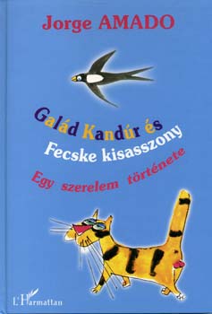 Jorge Amado - Gald Kandr s Fecske kisasszony - Egy szerelem trtnete