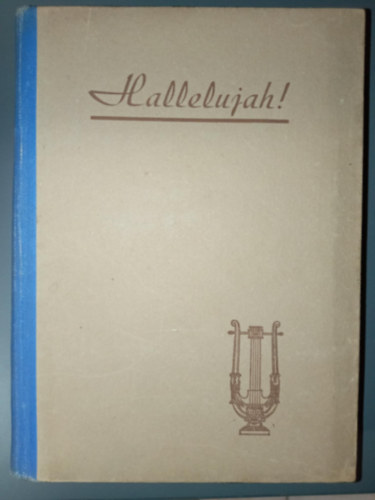 Hallelujah! - Evangliumi nekek gyjtemnye (4. Bvtett kiads)