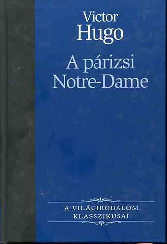 Victor Hugo - A p�rizsi Notre-Dame