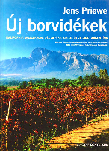 Jens Priewe - j borvidkek (Kalifornia, Ausztrlia, Dl-Afrika, Chile, j-Zland, Argentna)