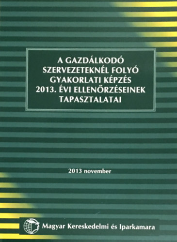 A gazdlkod szervezeteknl foly gyakorlati kpzs 2013. vi ellenrzseinek tapasztalatai