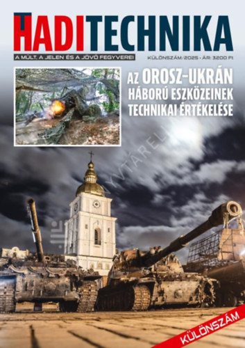 Haditechnika k�l�nsz�m - Az orosz-ukr�n h�bor� haditechnikai eszk�zeinek technikai �rt�kel�se (Bookazine)