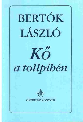 Bert�k L�szl� - K� a tollpih�n