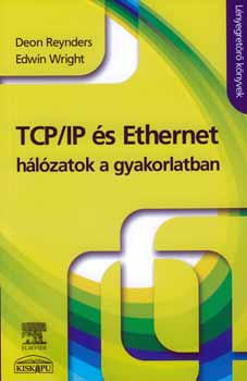 TCP/IP s Ethernet hlzatok a gyakorlatban