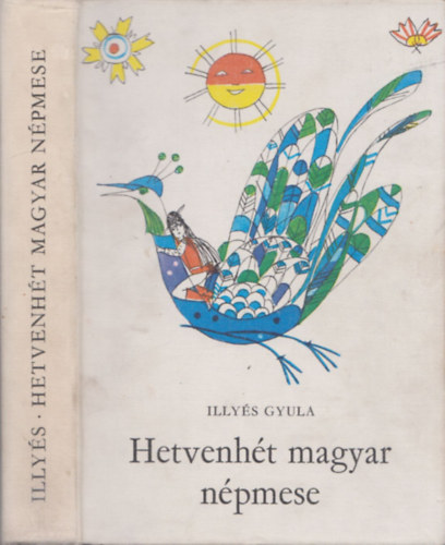 Illys Gyula - Hetvenht magyar npmese (Sznt Piroska rajzaival)