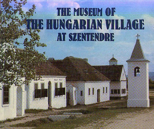 Kecsk�s P�ter  (edited) - The Museum of the Hungarian Village at Szentendre