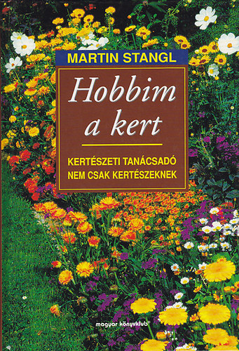 Martin Stangl - Hobbim a kert