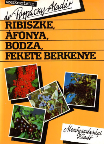 Ribiszke, fonya, bodza, fekete berkenye