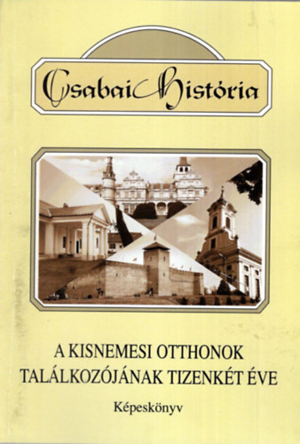 A kisnemesi otthonok tallkozjnak tizenkt ve - Kpesknyv - Csabai Histria 7