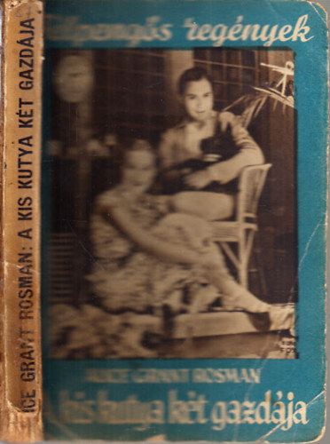 Alice Grant Rosman - A kis kutya kt gazdja (Flpengs regnyek)