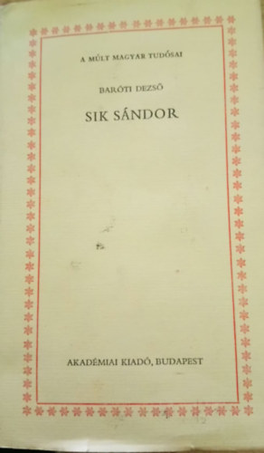 Sik Sndor (A mlt magyar tudsai)
