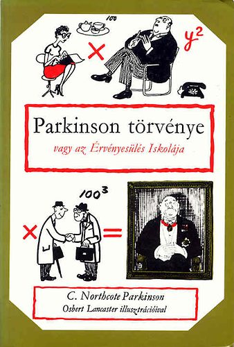 C. Northcote Parkinson - Parkinson trvnye vagy az rvnyesls Iskolja