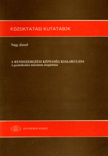 A rendszerezsi kpessg kialakulsa - A gondolkodsi mveletek elsajttsa