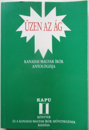 �zen az �g - Kanadai magyar �r�k antol�gi�ja