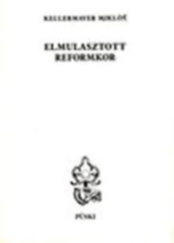 Elmulasztott reformkor (dediklt)