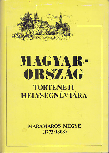 jgyrt Istvn - Magyarorszg trtneti helysgnvtra (Mramaros megye 1773-1808)