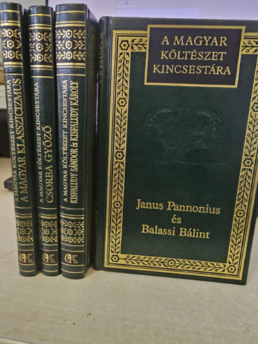 Kisfaludy Sndor s Kroly, Janus Pannonius-Balassi Blint Csorba Gyz - 4db A magyar kltszet kincsestra sorozatbl: A magyar klasszicizmus+ Csorba Gyz vlogatott versei+ Kisfaludy Sndor s Kisfaludy Kroly vlogatott versei+ Janus Pannonius s Balassi Blint vlogatott kltemnyei