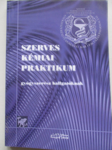Szerves k�miai praktikum gy�gyszer�sz hallgat�knak