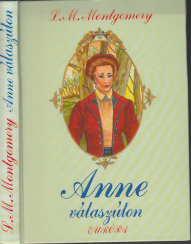 L.M.Montgomery - Anne v�lasz�ton - A sorozat harmadik k�tete; Anne a szigetr�l c�mmel is megjelent