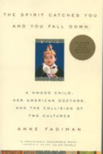 Anne Fadiman - The Spirit Catches You and You Fall Down