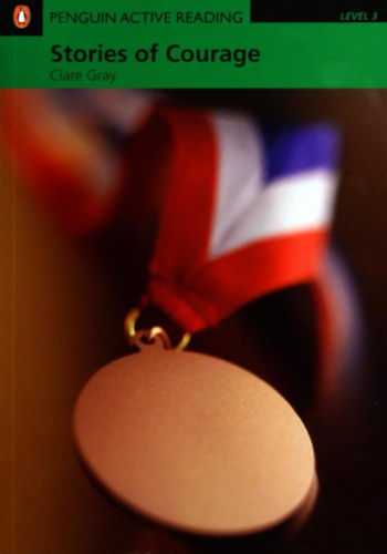 Stories of Courage - with 2 CD - Penguin Active Reading Level 3.