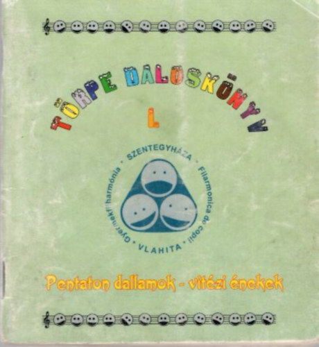 T�rpe dalosk�nyv I.  Pentaton dallamok - vit�zi �nekek