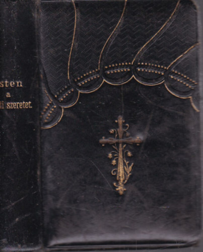 Isten a val�di szeretet! - imak�nyv kereszt�ny katholikus sz�m�ra.