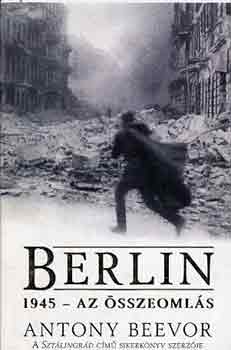 Antony Beevor - Berlin 1945- az sszeomls