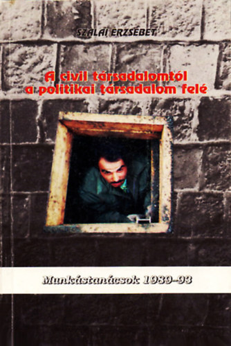 A civil t�rsadalomt�l a politikai t�rsadalom fel�