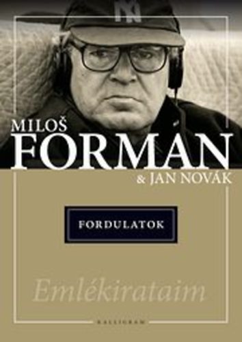 Jan Nov�k Milos Forman - Fordulatok - Eml�kirataim