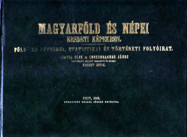 Magyarf�ld �s n�pei eredeti k�pekben (reprint)