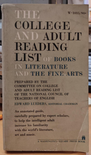 The College and Adult Reading List of Books in Literature and the Fine Arts (Az irodalmi �s k�pz�m�v�szeti k�nyvek f�iskolai �s feln�tt olvas�si list�ja)