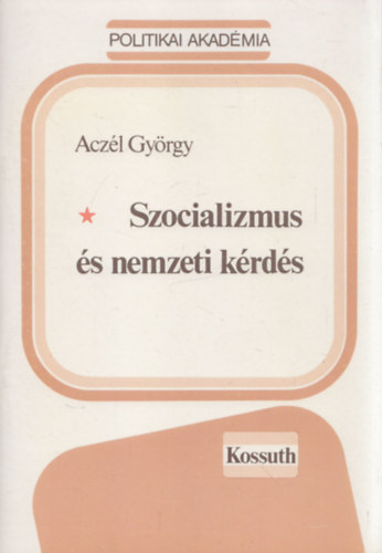 Szocializmus s nemzeti krds (Az 1987. vi jlius 15-n elhangzott elads alapjn)