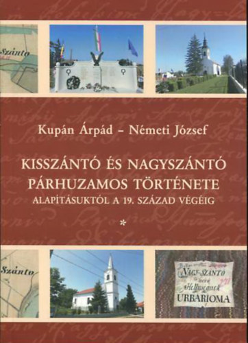 Nmeti Jzsef Kupn rpd - Kissznt s Nagysznt prhuzamos trtnete alaptsuktl a 19. szzad vgig