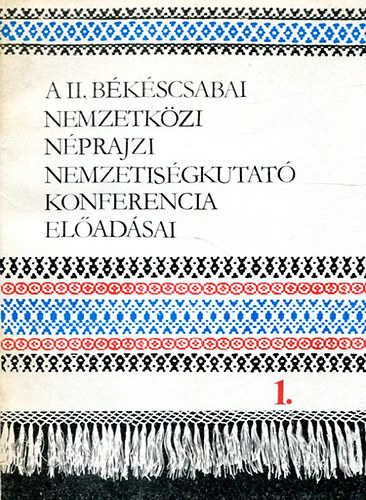 A II. bkscsabai nemzetkzi nprajzi nemzetisgkutat konferencia eladsai 1.-3.