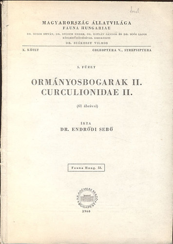 Ormnyosbogarak II. - Curculionidae II. (Magyarorszg llatvilga - Fauna Hungariae 53. - X.ktet, Coleoptera V.,Strepsiptera, 5.fzet)