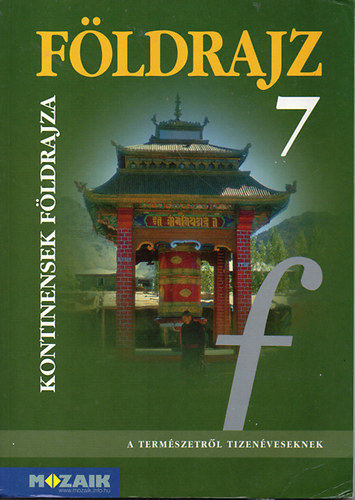 F�ldrajz 7. - Kontinensek f�ldrajza tk.
