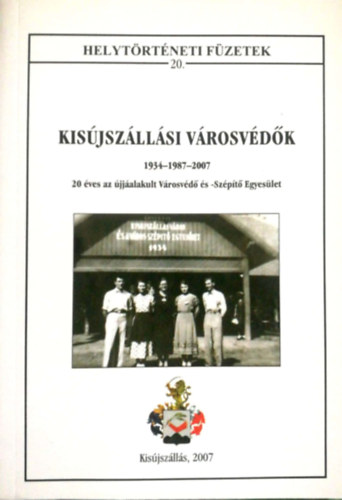 Kisjszllsi vrosvdk 1934-1987-2007 (20 ves az jjalakult Vrosvd s -Szpt Egyeslet)
