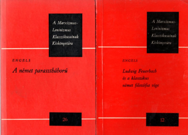 3 db Engels knyv: Ludwig Feuerbach s a klassszikus nmet filozfia vge (12) + A nmet paraszthbor (26) + Levelek a trtnelmi materializmusrl (21)