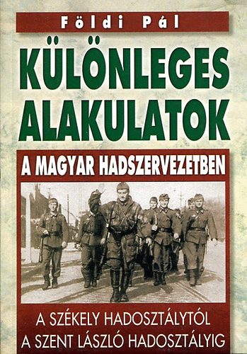 Klnleges alakulatok a magyar hadszervezetben