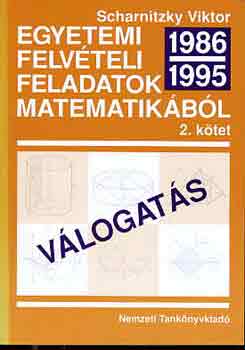 Egyetemi felv�teli feladatok matematik�b�l II. 1986-1995