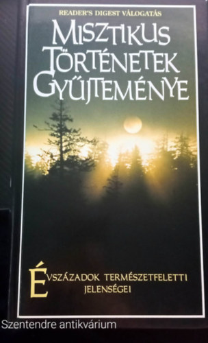 Misztikus trtnetek gyjtemnye - VSZZADOK TERMSZETFELETTI JELENSGEI (Sajt kppel, Szent. antikv.)